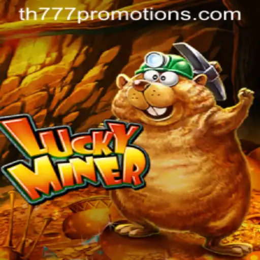 Dive into the Thrilling World of LuckyMiner: Experience the Excitement with th777
