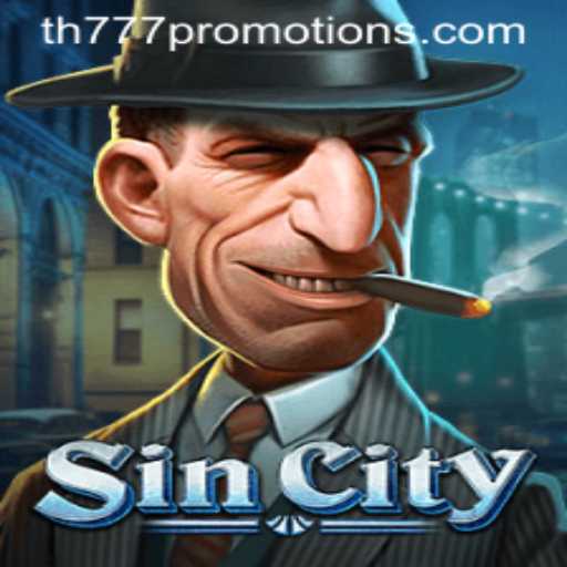 Exploring SinCity: The Thrill of th777